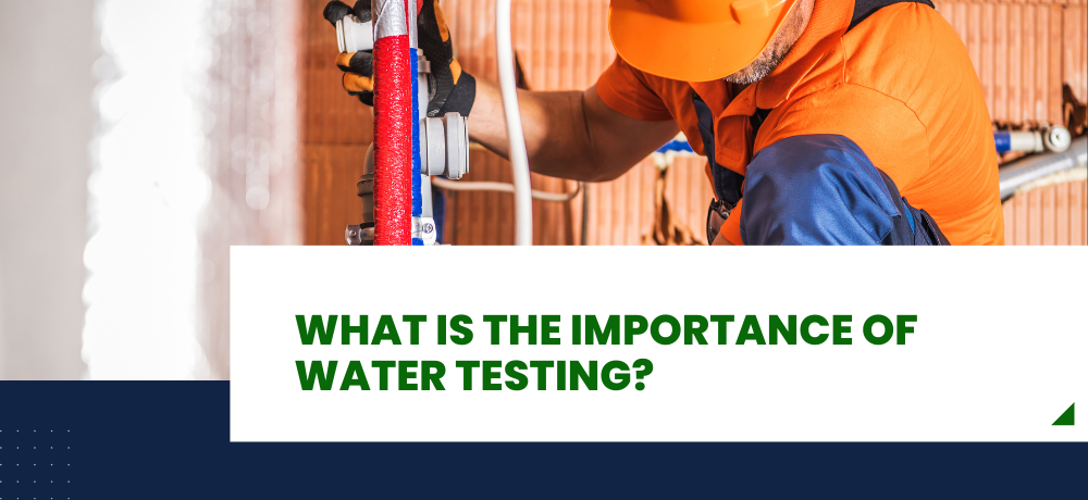 What is the Importance of Water Testing?