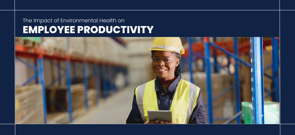 The Impact of Environmental Health on Employee Productivity